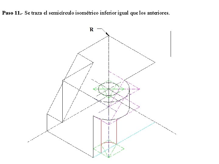 Paso 11. - Se traza el semicírculo isométrico inferior igual que los anteriores. 