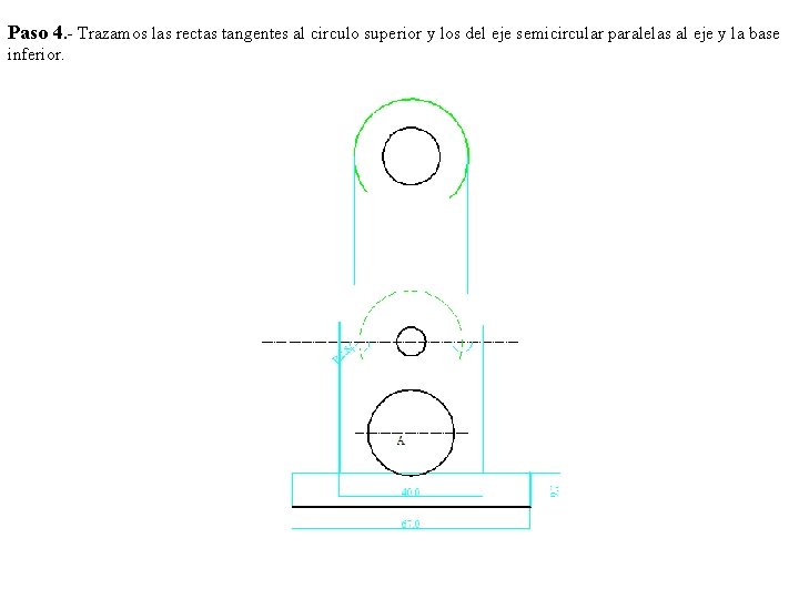 Paso 4. - Trazamos las rectas tangentes al circulo superior y los del eje