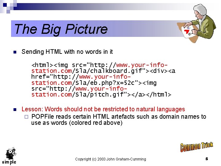 The Big Picture n Sending HTML with no words in it <html><img src="http: //www.