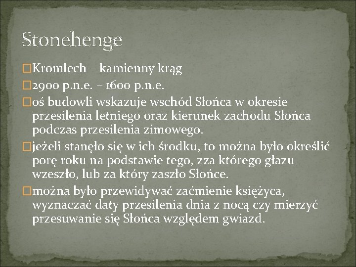 Stonehenge �Kromlech – kamienny krąg � 2900 p. n. e. – 1600 p. n.