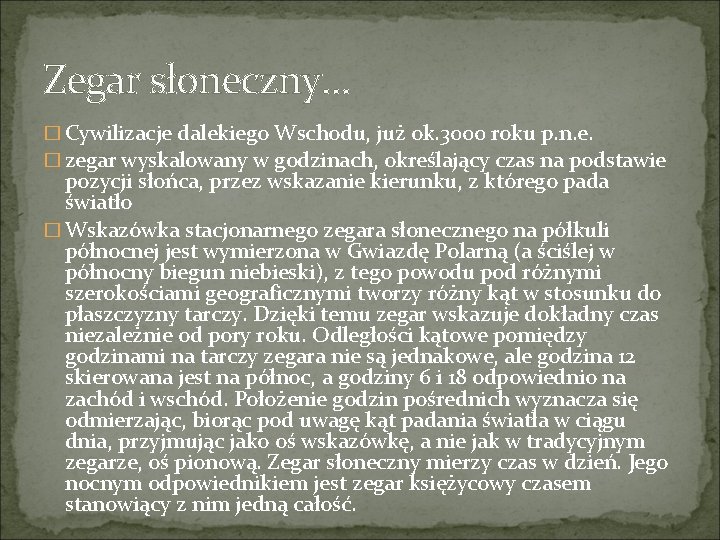 Zegar słoneczny… � Cywilizacje dalekiego Wschodu, już ok. 3000 roku p. n. e. �