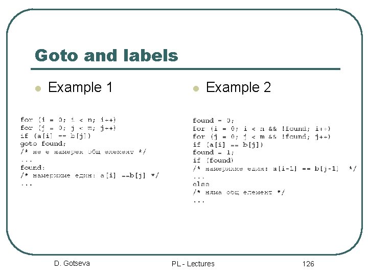 Goto and labels l Example 1 D. Gotseva l Example 2 PL - Lectures