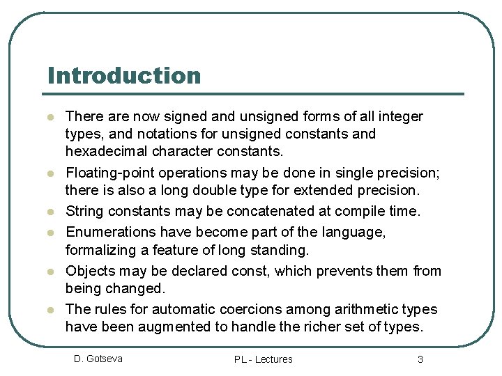 Introduction l l l There are now signed and unsigned forms of all integer