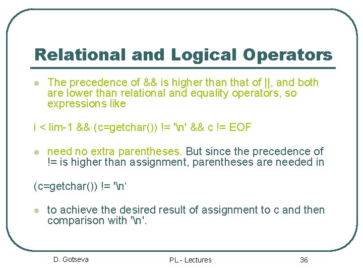 Relational and Logical Operators l The precedence of && is higher than that of