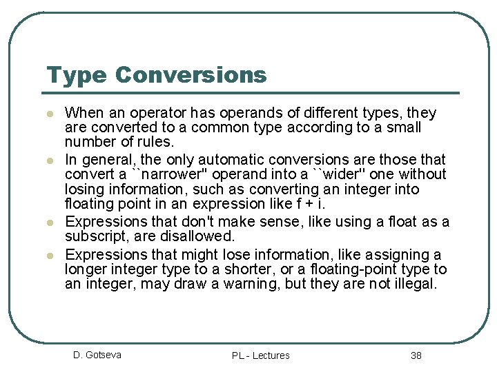 Type Conversions l l When an operator has operands of different types, they are