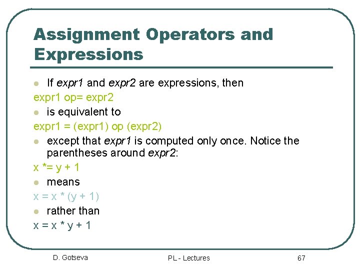 Assignment Operators and Expressions If expr 1 and expr 2 are expressions, then ехрr