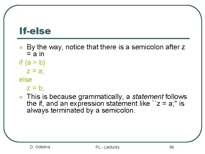 If-else By the way, notice that there is a semicolon after z = a
