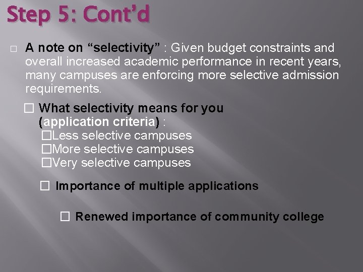 Step 5: Cont’d � A note on “selectivity” : Given budget constraints and overall