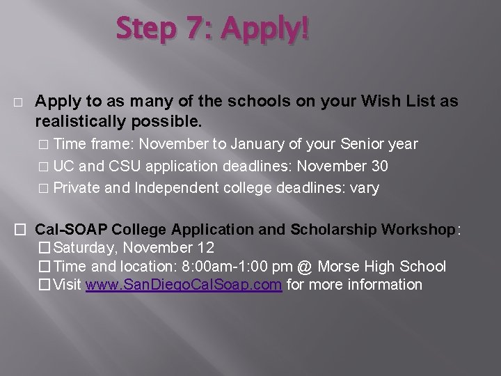 Step 7: Apply! � Apply to as many of the schools on your Wish