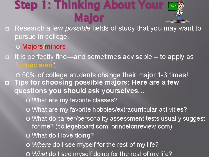  Step 1: Thinking About Your Major Research a few possible fields of study