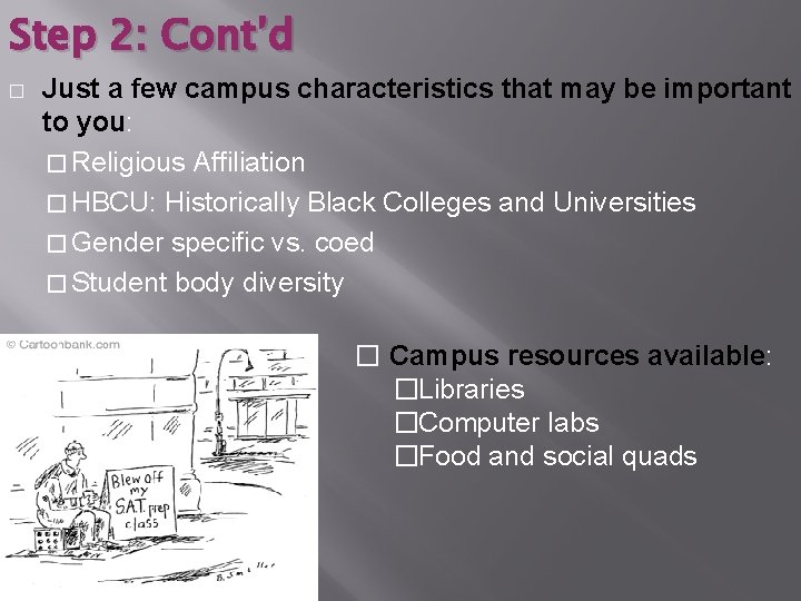 Step 2: Cont’d � Just a few campus characteristics that may be important to