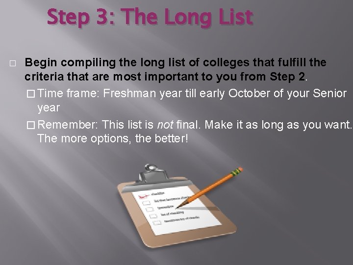 Step 3: The Long List � Begin compiling the long list of colleges that