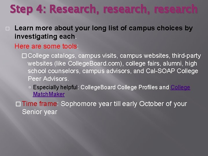 Step 4: Research, research � Learn more about your long list of campus choices