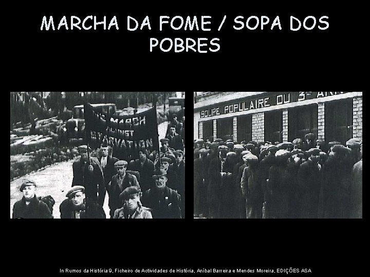 MARCHA DA FOME / SOPA DOS POBRES In Rumos da História 9, Ficheiro de