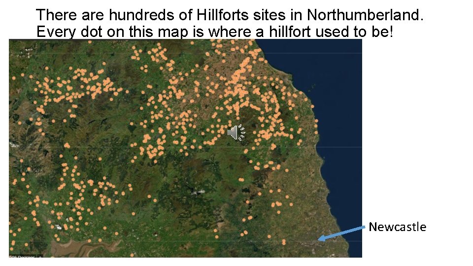 There are hundreds of Hillforts sites in Northumberland. Every dot on this map is