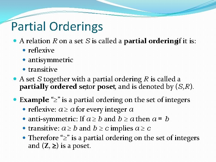 Partial Orderings A relation R on a set S is called a partial orderingif