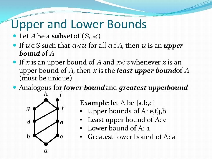 Upper and Lower Bounds Let A be a subset of (S, ≼) If u