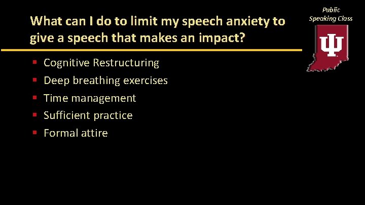 What can I do to limit my speech anxiety to give a speech that