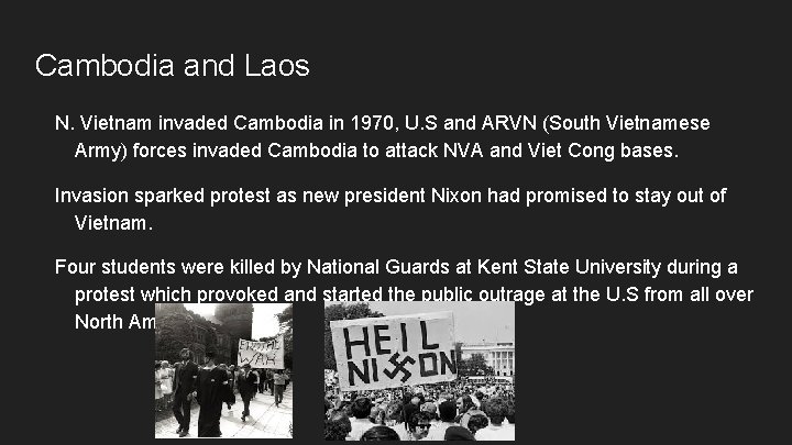 Cambodia and Laos N. Vietnam invaded Cambodia in 1970, U. S and ARVN (South