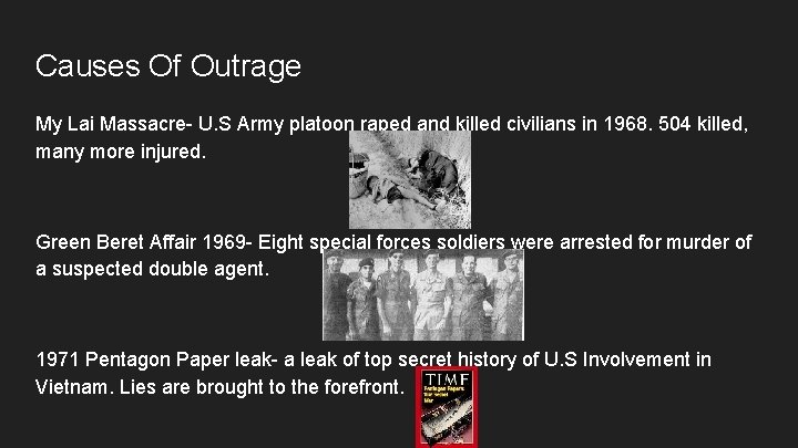 Causes Of Outrage My Lai Massacre- U. S Army platoon raped and killed civilians