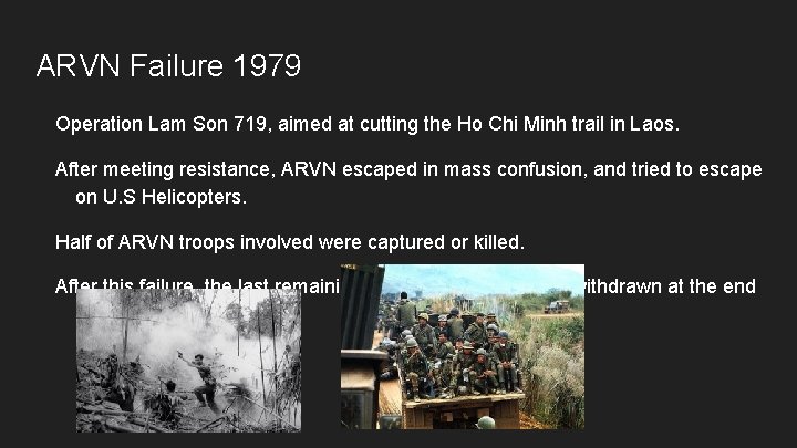 ARVN Failure 1979 Operation Lam Son 719, aimed at cutting the Ho Chi Minh