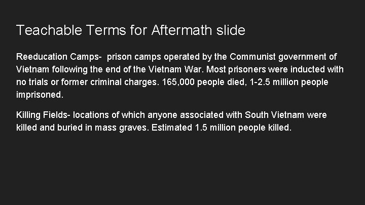 Teachable Terms for Aftermath slide Reeducation Camps- prison camps operated by the Communist government