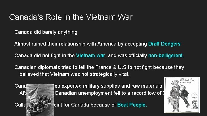 Canada’s Role in the Vietnam War Canada did barely anything Almost ruined their relationship