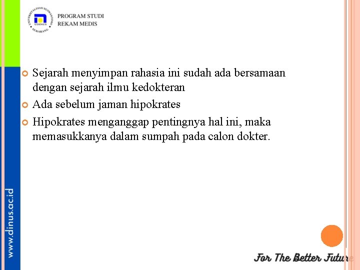 Sejarah menyimpan rahasia ini sudah ada bersamaan dengan sejarah ilmu kedokteran Ada sebelum jaman