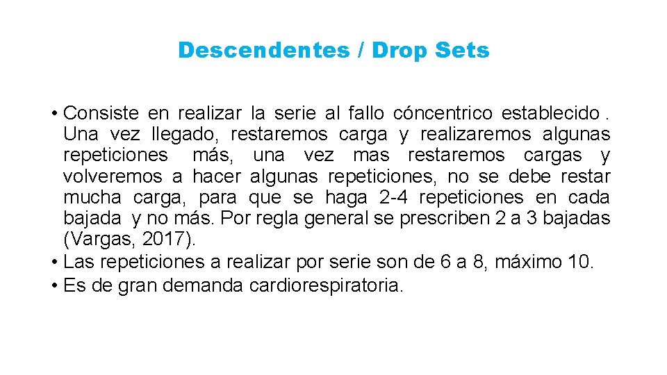 Descendentes / Drop Sets • Consiste en realizar la serie al fallo cóncentrico establecido.