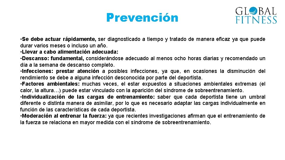 Prevención • Se debe actuar rápidamente, ser diagnosticado a tiempo y tratado de manera