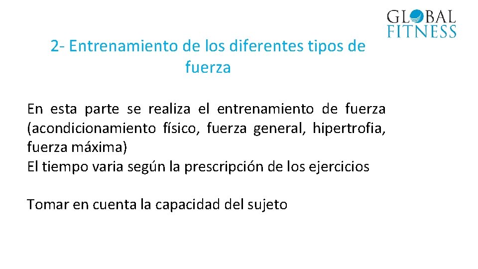 2 - Entrenamiento de los diferentes tipos de fuerza En esta parte se realiza