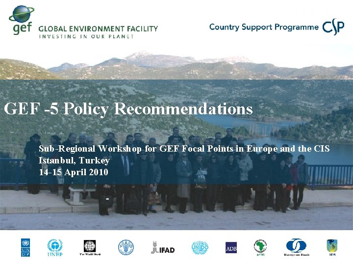 GEF -5 Policy Recommendations Sub-Regional Workshop for GEF Focal Points in Europe and the