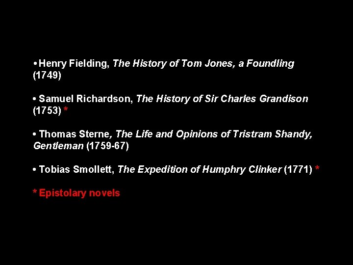  • Henry Fielding, The History of Tom Jones, a Foundling (1749) • Samuel