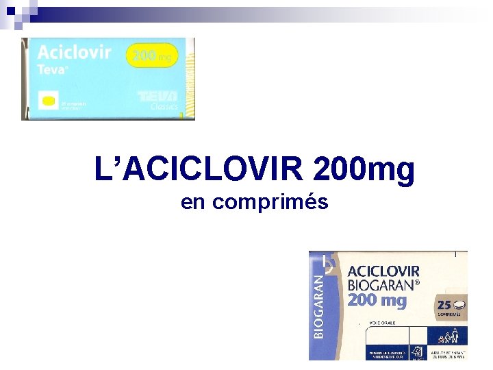 L’ACICLOVIR 200 mg en comprimés 