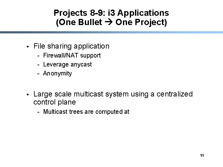 Projects 8 -9: i 3 Applications (One Bullet One Project) § File sharing application