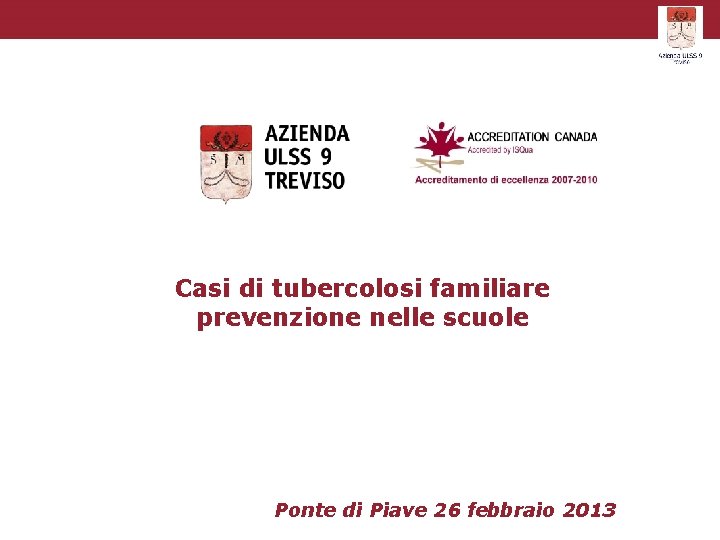 Casi di tubercolosi familiare prevenzione nelle scuole Ponte di Piave 26 febbraio 2013 