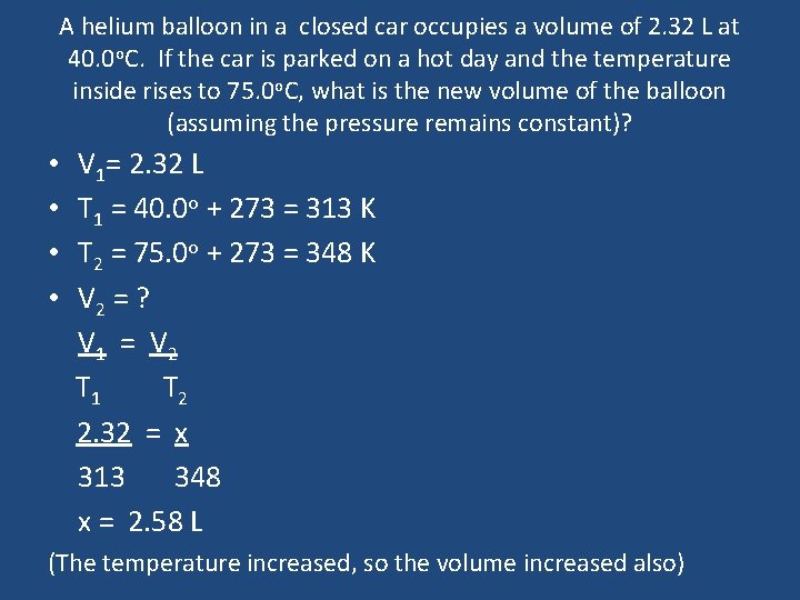 A helium balloon in a closed car occupies a volume of 2. 32 L