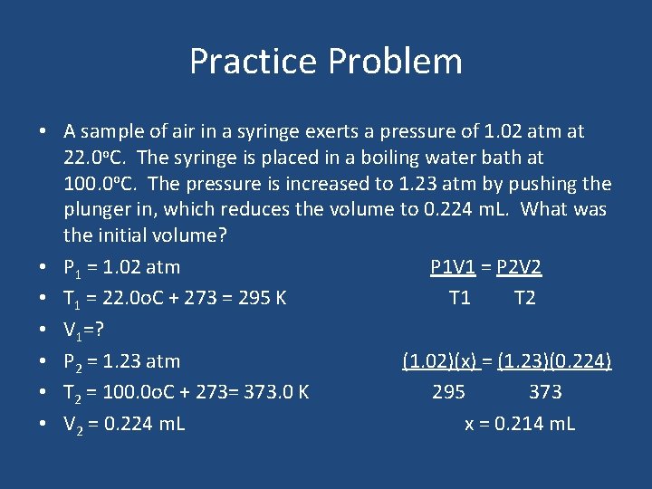 Practice Problem • A sample of air in a syringe exerts a pressure of