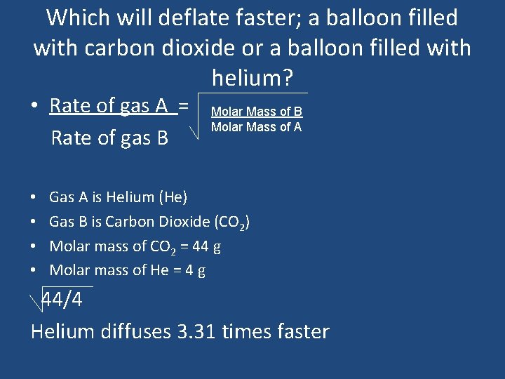 Which will deflate faster; a balloon filled with carbon dioxide or a balloon filled