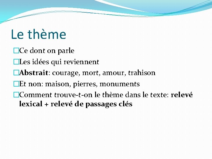 Le thème �Ce dont on parle �Les idées qui reviennent �Abstrait: courage, mort, amour,