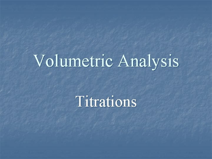 Volumetric Analysis Titrations 