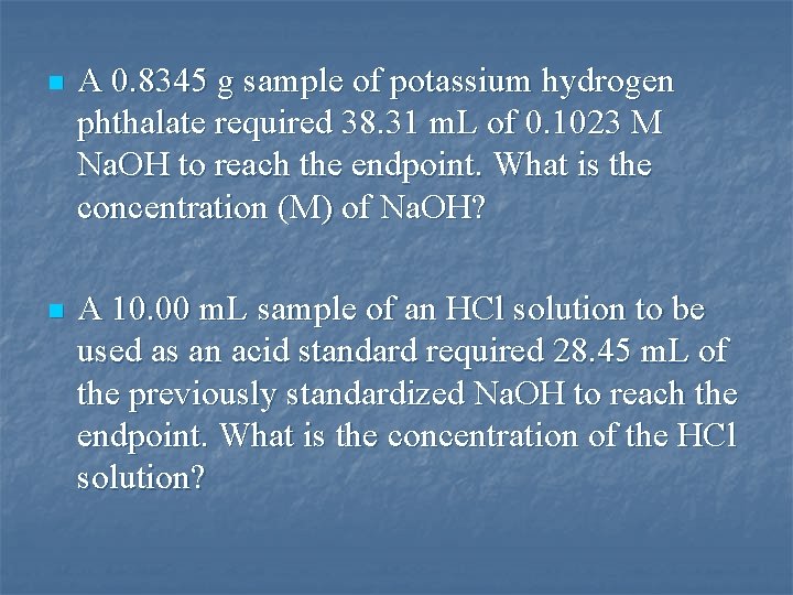 n A 0. 8345 g sample of potassium hydrogen phthalate required 38. 31 m.