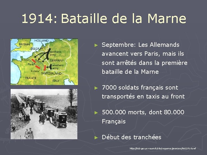1914: Bataille de la Marne ► Septembre: Les Allemands avancent vers Paris, mais ils