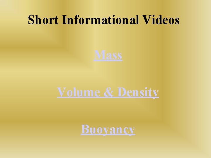 Short Informational Videos Mass Volume & Density Buoyancy 