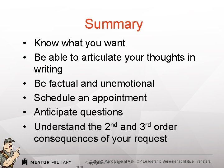 Summary • Know what you want • Be able to articulate your thoughts in