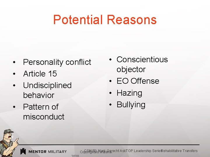 Potential Reasons • Personality conflict • Article 15 • Undisciplined behavior • Pattern of