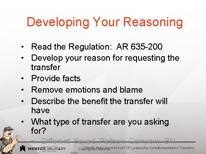 Developing Your Reasoning • Read the Regulation: AR 635 -200 • Develop your reason