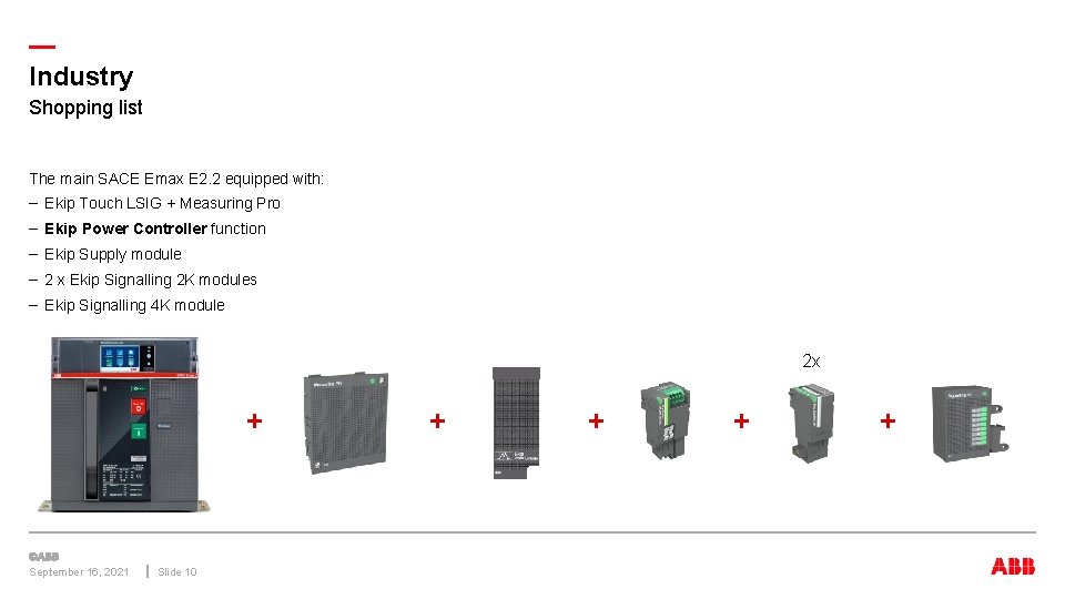 — Industry Shopping list The main SACE Emax E 2. 2 equipped with: –