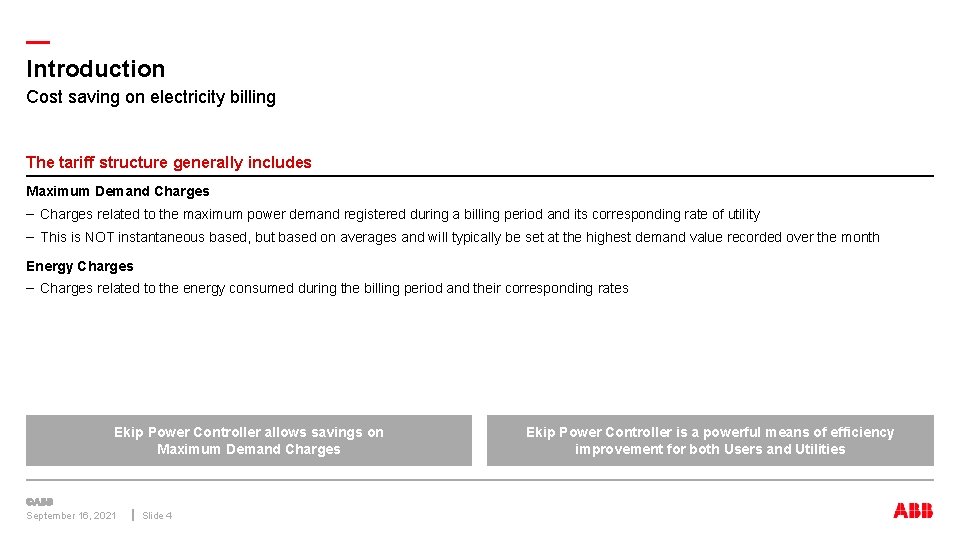 — Introduction Cost saving on electricity billing The tariff structure generally includes Maximum Demand