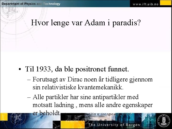 Hvor lenge var Adam i paradis? Normal text - click to edit • Til